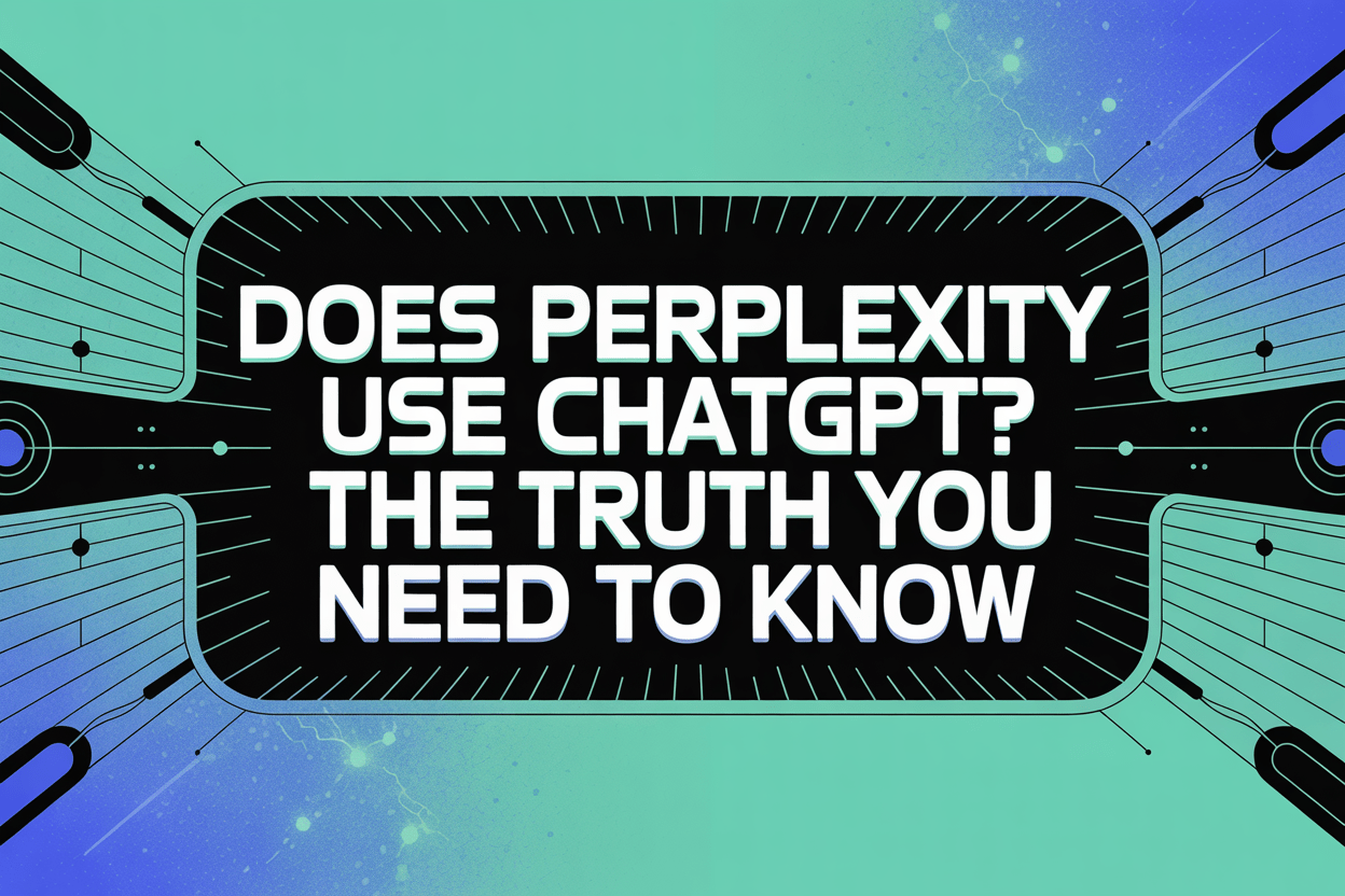 does-perplexity-use-chatgpt-the-truth-you-need-to-know