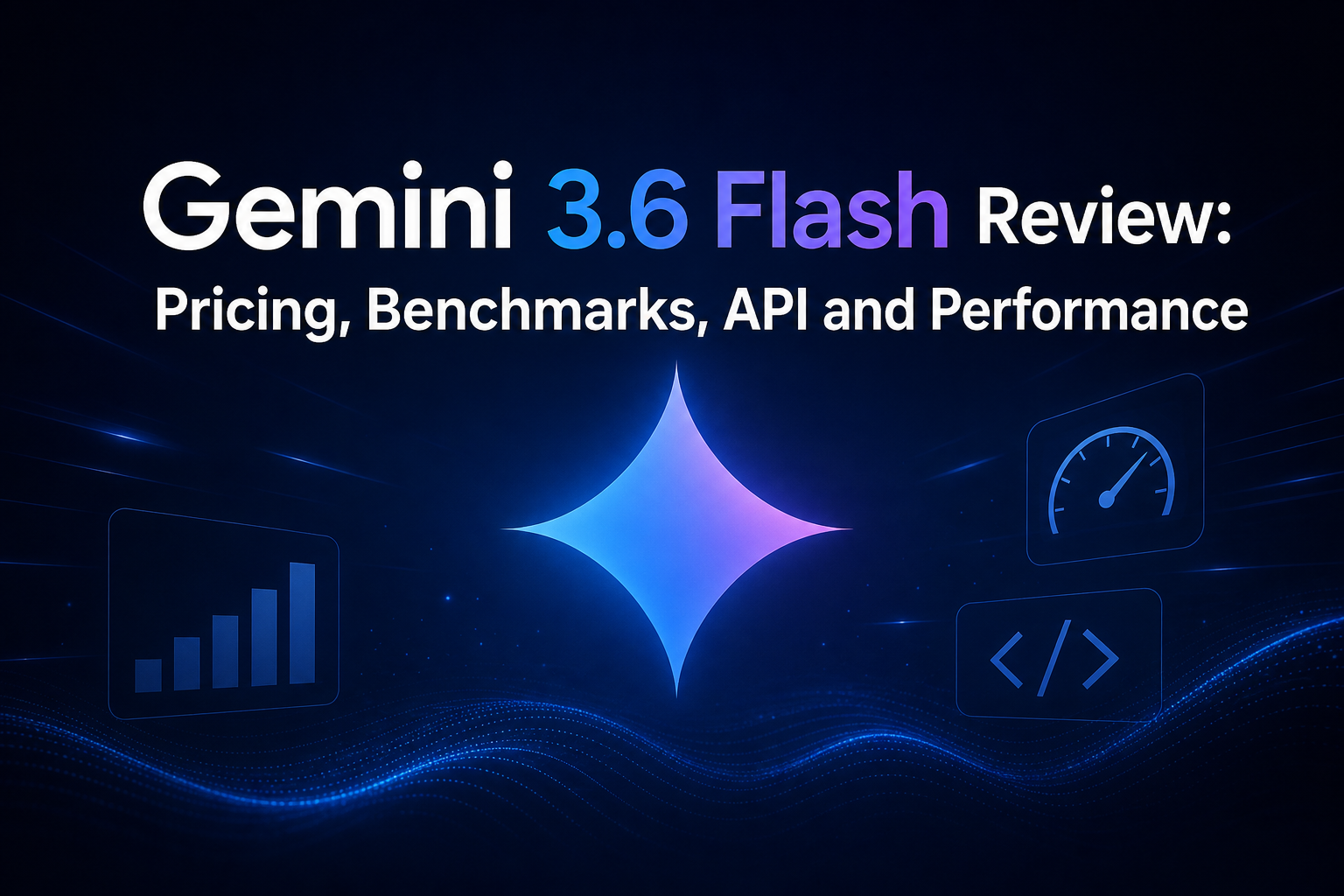 Gemini 3.6 Flash Review: Pricing, Benchmarks, API and Performance
