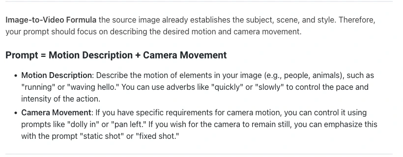 Alibaba's Wan prompt guide describes motion plus camera movement and gives dolly-in and pan-left examples.