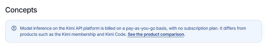 Official Kimi documentation stating that the API is pay-as-you-go and separate from Kimi membership and Kimi Code.